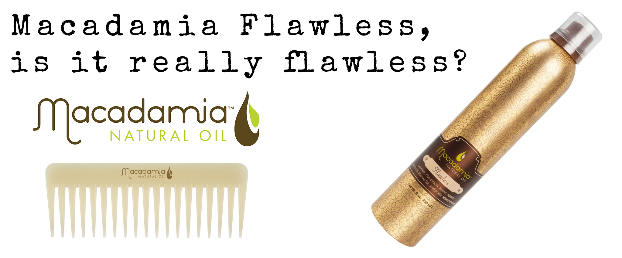 Macadamia Flawless is it really flawless?