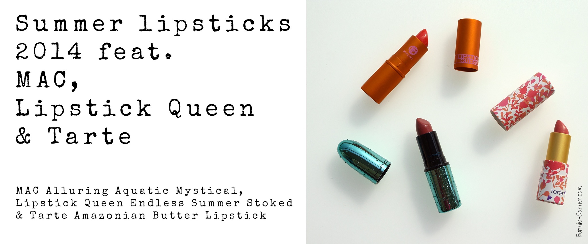 Summer lipsticks 2014 feat. MAC Alluring Aquatic Mystical, Lipstick Queen Endless Summer Stoked & Tarte Amazonian Butter Lipstick