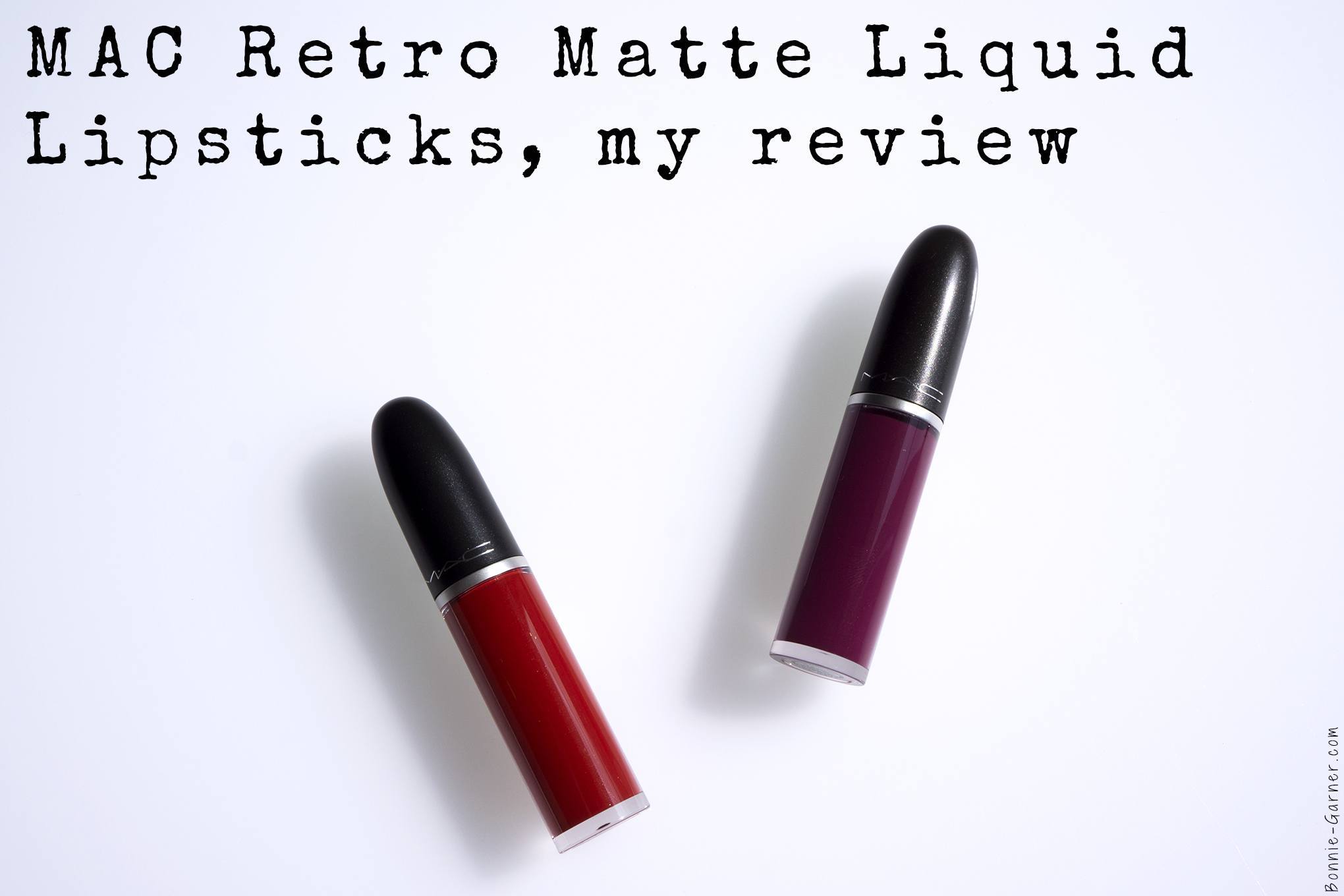 Blind Snor Doordringen MAC Retro Matte Liquid Lipsticks, my review | Bonnie Garner – Skincare,  makeup, nails