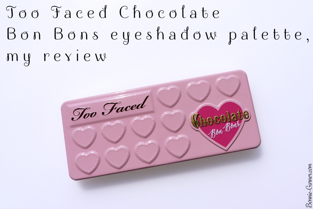 Too Faced Chocolate Bon Bons eyeshadow palette, my review