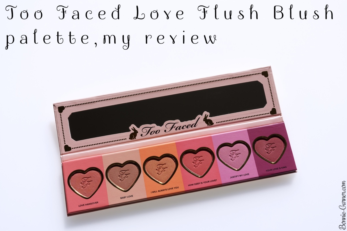 Too Faced Love Flush Blush palette, my review