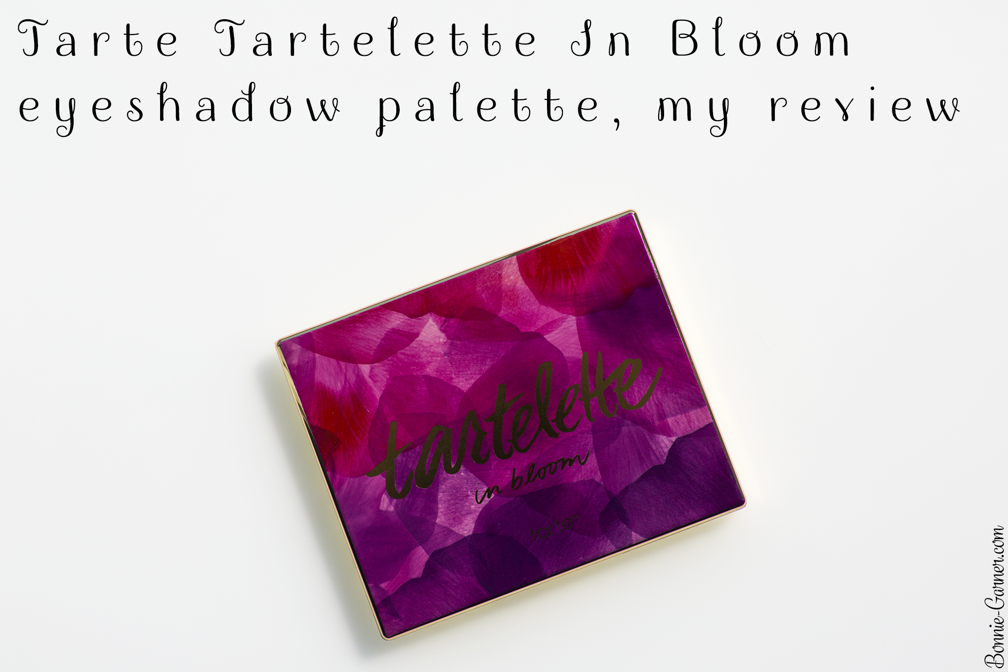 Tarte Tartelette In Bloom eyeshadow palette, my review