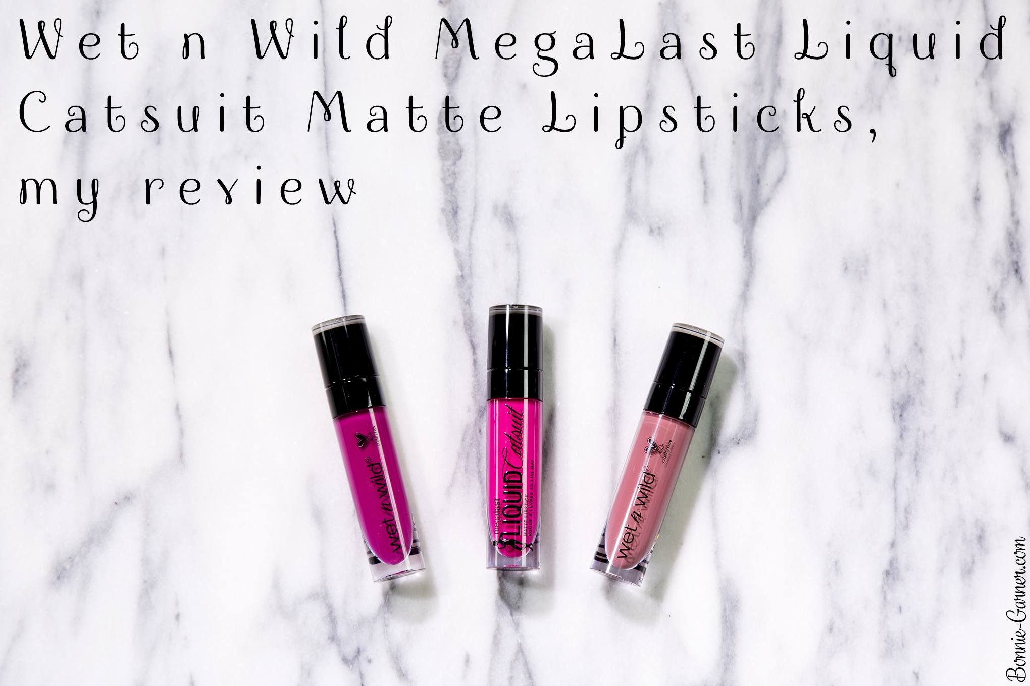 Wet n Wild MegaLast Liquid Catsuit Matte Lipsticks, my review