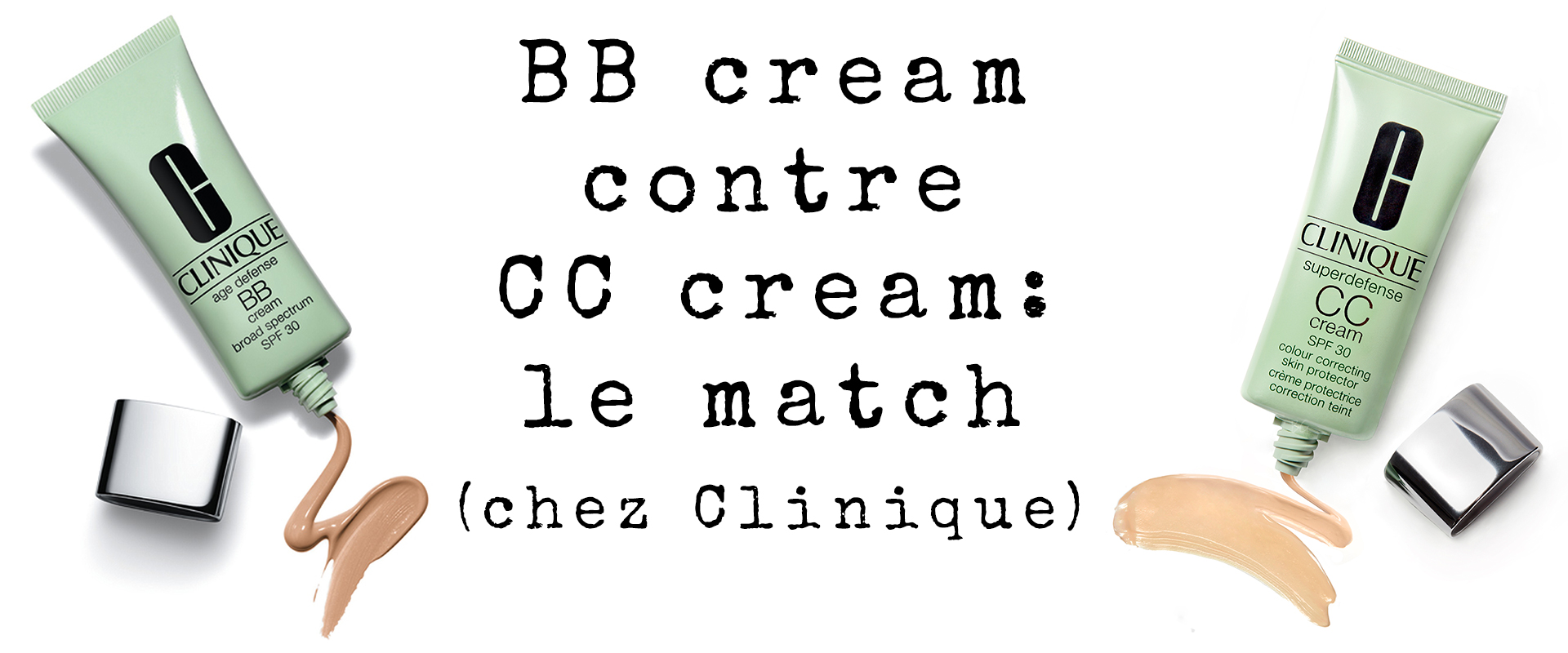 BB cream contre CC cream: le match (chez Clinique)