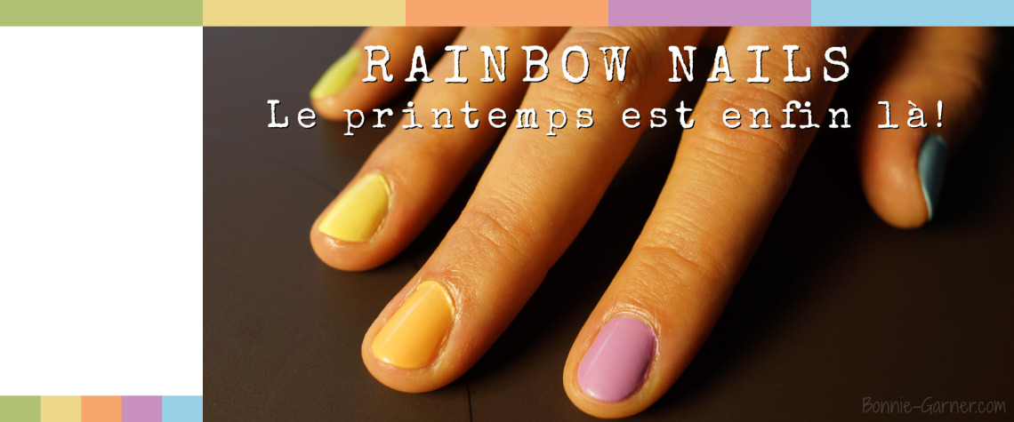 Rainbow nails le printemps est enfin la