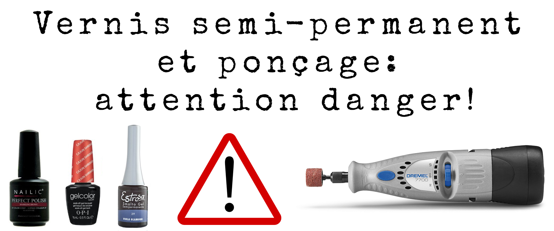 Vernis semi-permanent et poncage: attention danger!