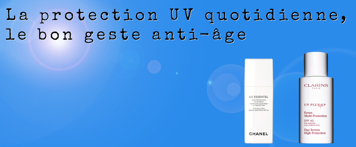La protection UV quotidienne le bon geste anti-age