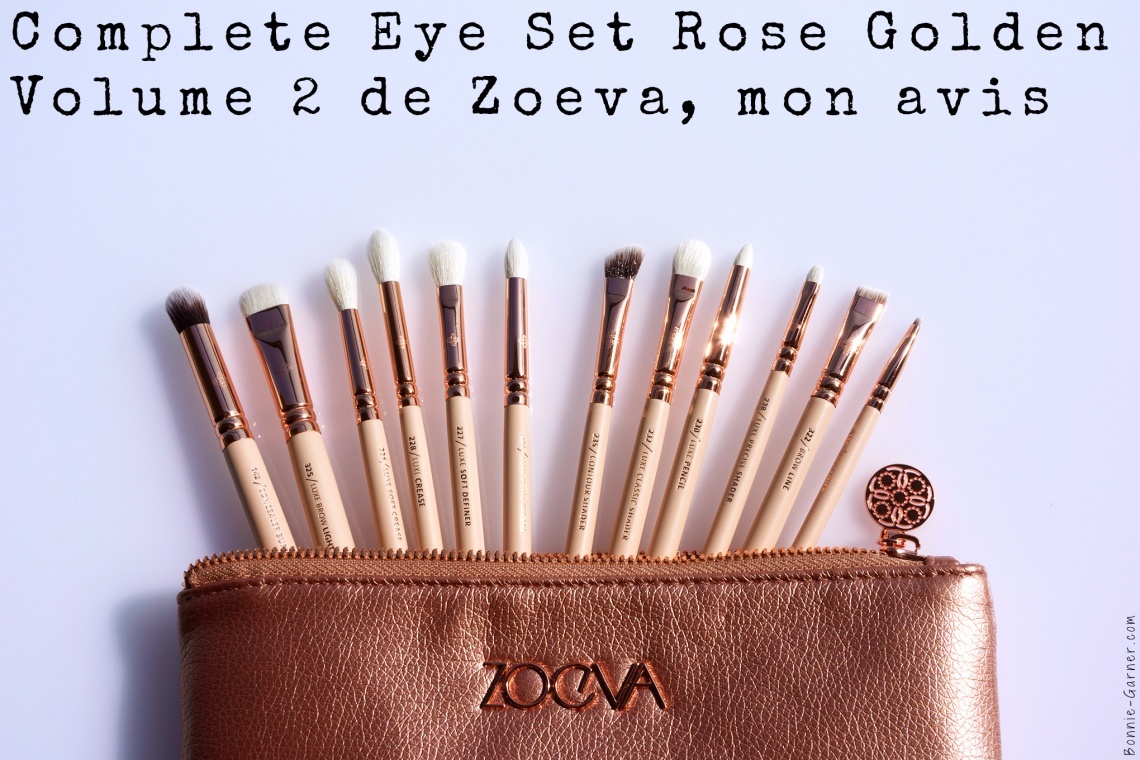 Zoeva Rose Golden Luxury Complete Eye Set Volume 2 brushes mon avis