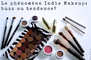Le phénomène Indie Makeup: buzz ou tendance?
