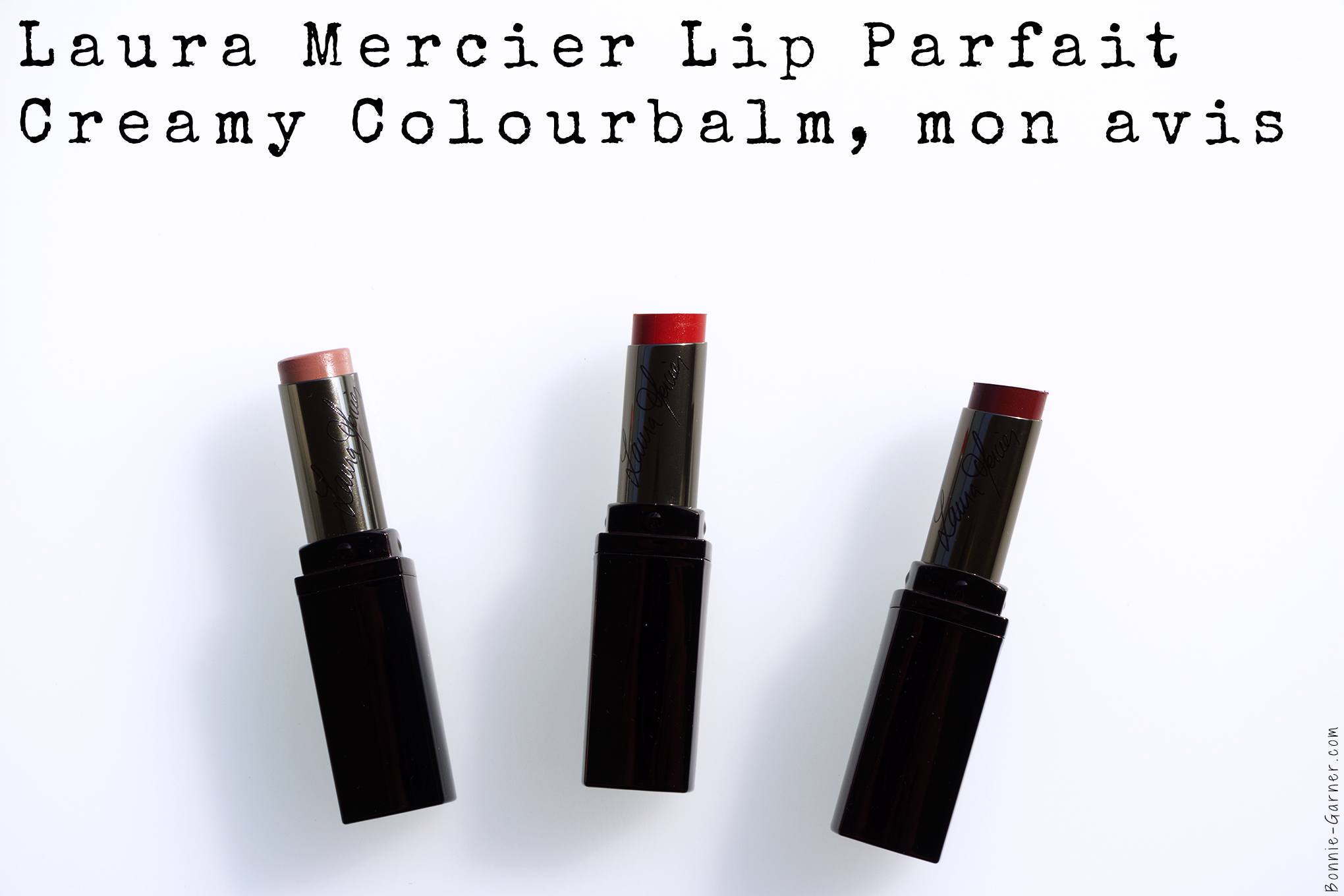 Laura Mercier Lip Parfait Creamy Colourbalm, mon avis