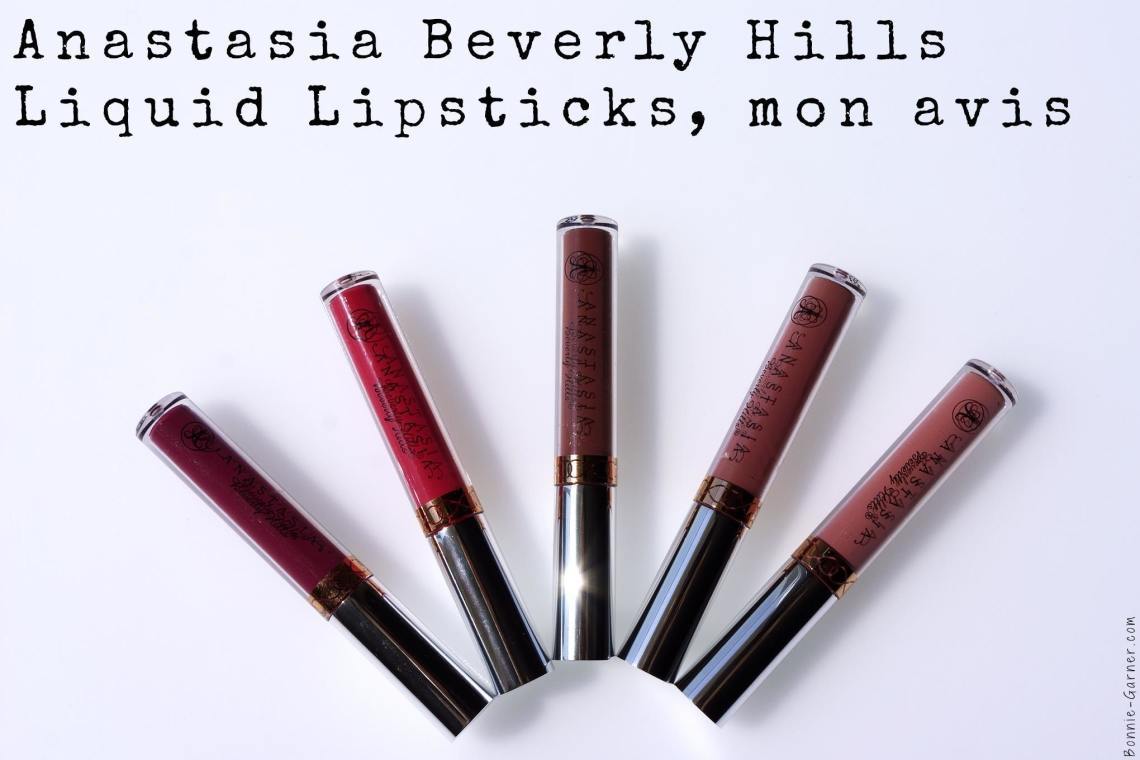 Anastasia Beverly Hills Liquid Lipsticks, mon avis
