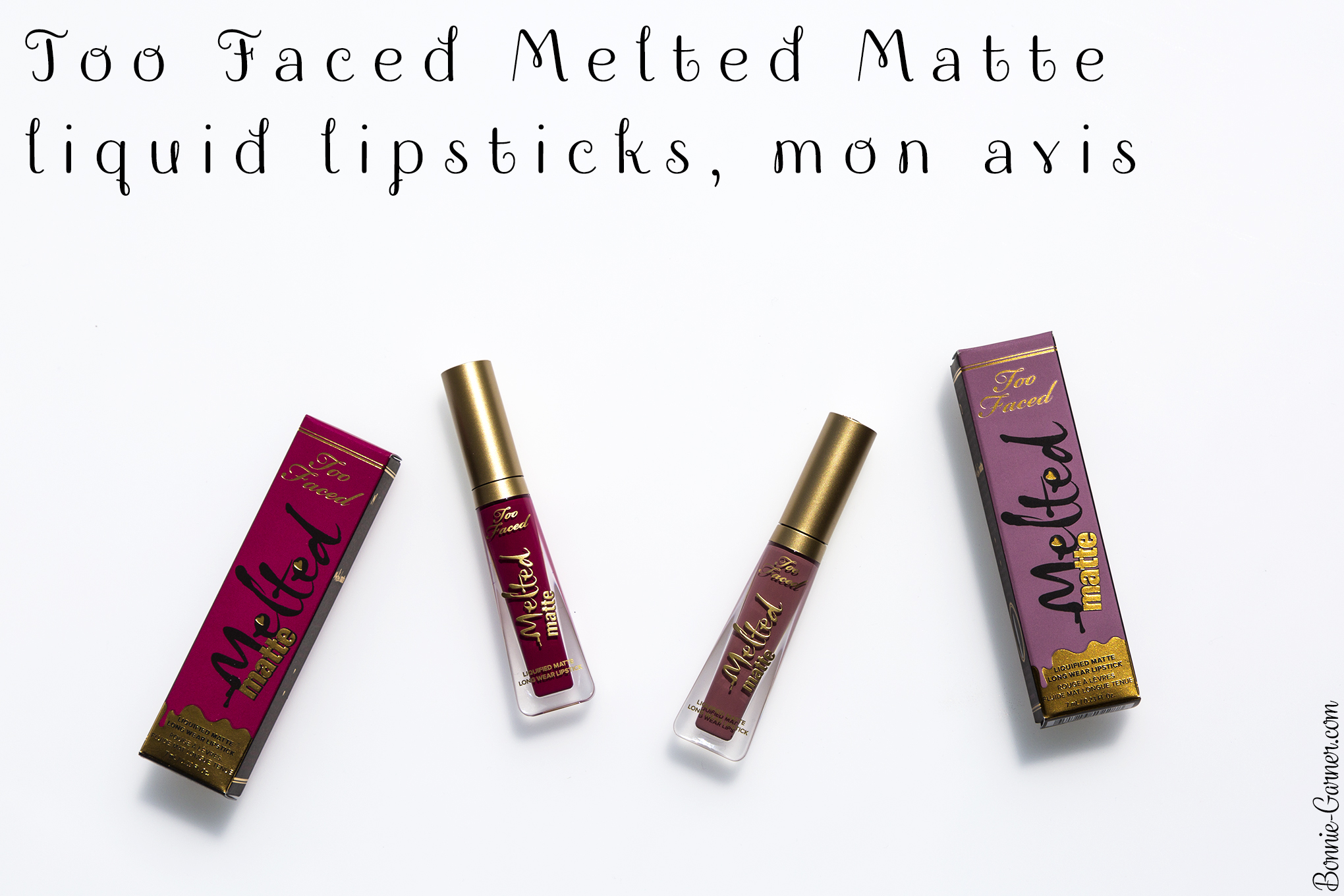 Too Faced Melted Matte liquid lipsticks, mon avis