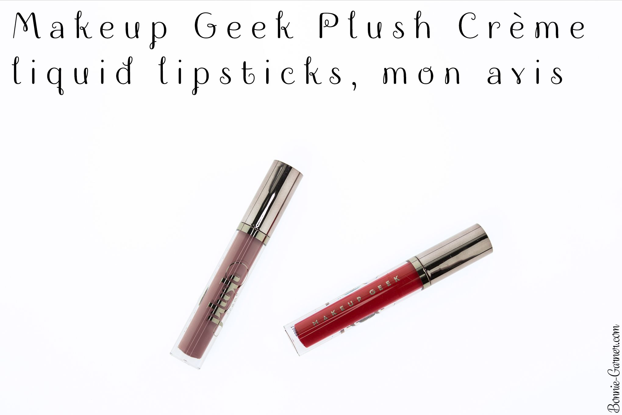 Makeup Geek Plush Crème liquid lipsticks, mon avis