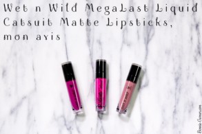 Wet n Wild MegaLast Liquid Catsuit Matte Lipsticks, mon avis