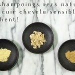 Des shampoings secs naturels pour cuir chevelu sensible qui marchent!